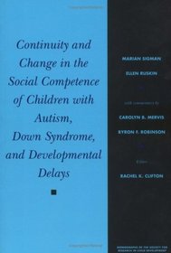 Continuity and Change in the Social Competence of Children With Autism, Down Syndrome, and Developmental Delays (Monographs of the Society for Research)