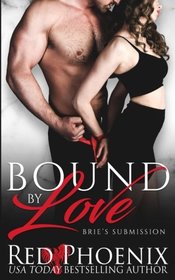 Bound by Love (Brie's Submission) (Volume 17)