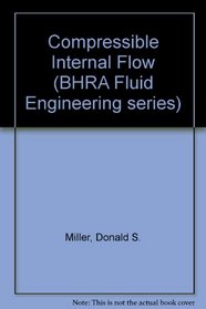 Compressible Internal Flow (BHRA fluid engineering series)