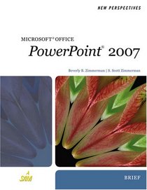 New Perspectives on Microsoft Office PowerPoint 2007, Brief (New Perspectives Series)