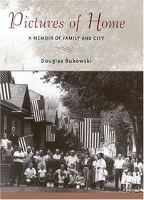Pictures of Home : A Memoir of Family and City