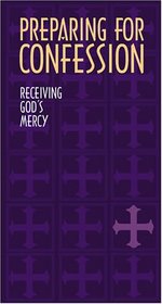 PREPARING FOR CONFESSION Receiving God's Mercy