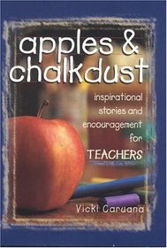 Apples & Chalkdust: Inspirational Stories and Encouragement for Teachers