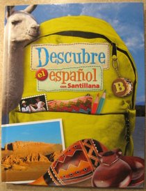 Descubre el Espaol con Santillana, Level B, Hard Cover (Text Book)