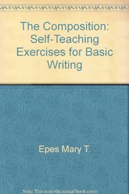 The Composition: Self-Teaching Exercises for Basic Writing