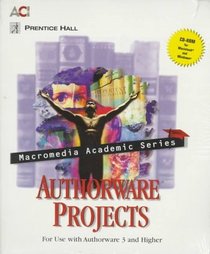 Authorware Projects: For Use With Authorware 3 and Higher (Macromedia Academic)