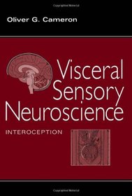 Visceral Sensory Neuroscience: Interoception