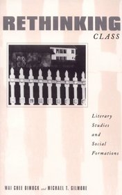 Rethinking Class : Literary Studies and Social Formations (Social Foundations of Aesthetic Forms)