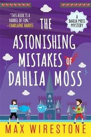 The Astonishing Mistakes of Dahlia Moss (Dahlia Moss, Bk 2)