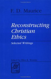 Reconstructing Christian Ethics: Selected Writings (Library of Theological Ethics)
