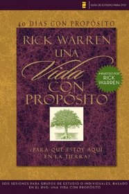 40 dias con proposito- Guia de Estudio del DVD: Seis sesiones para grupos de estudio o individuales basado en el DVD: Una vida con proposito (Guia De Estudio Para DVD) (Spanish Edition)