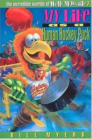 My Life as a Human Hockey Puck (The Incredible Worlds Of Wally McDoogle #7)