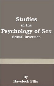 Studies in the Psychology of Sex: Sexual Inversion