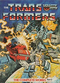 Transformers: The Complete Works, Vol 1