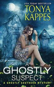 A Ghostly Suspect: A Ghostly Southern Mystery (Ghostly Southern Mysteries)