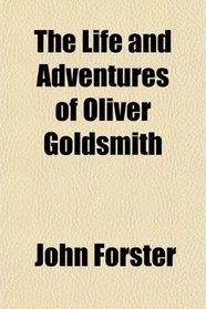 The Life and Adventures of Oliver Goldsmith