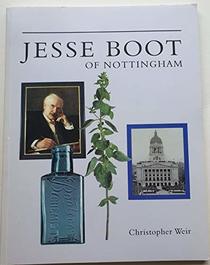 Jesse Boot of Nottingham: Founder of the Boots Company