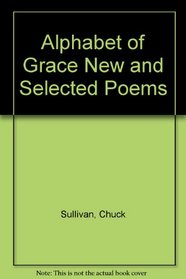 Alphabet of Grace: New and Selected Poems, 1969-1994