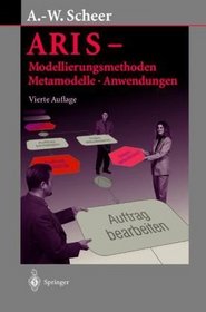 ARIS - Modellierungsmethoden, Metamodelle, Anwendungen (German Edition)