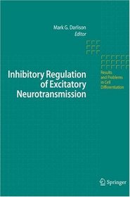 Inhibitory Regulation of Excitatory Neurotransmission (Results and Problems in Cell Differentiation)