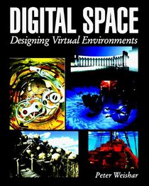 Digital Space: Designing Virtual Environments
