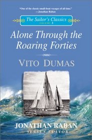 Alone Through the Roaring Forties: The Voyage of Lehg II Round the World (Sailor's Classics Series)