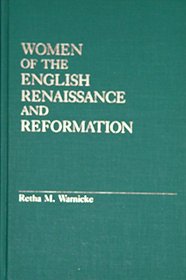 Women of the English Renaissance and Reformation (Contributions in Women's Studies)