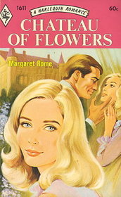 Chateau of Flowers (Harlequin Romance, No 1611)