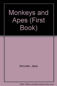 Monkeys and Apes (First Book)
