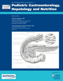 The NASPHGHAN Fellows Concise Review of Pediatric Gastroenterology, Hepatology and Nutrition