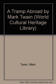A Tramp Abroad by Mark Twain (World Cultural Heritage Library)