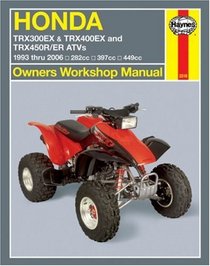 Haynes Honda TRX300EX & TRX400EX and TRX405R/ER ATVs Owners Workshop Manual: 1993 thru 2006 282cc, 397cc, 449cc (Owners Workshop Manual)