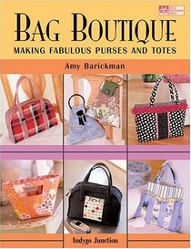 Bag Boutique: Making Fabulous Purses And Totes (That Patchwork Place)