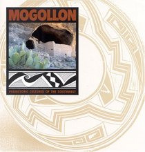 Prehistoric Cultures of the Southwest: Mogollon (Prehistoric Cultures of the Southwest)