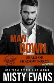 Man Down: SEALs Of Shadow Force: Spy Division, Book 3 (SEALs of Shadow Force: Spy Division Romantic Suspense Series)