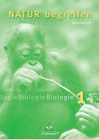 Natur begreifen Biologie 1, Neubearbeitung. 5./6. Schuljahr. Arbeitsheft