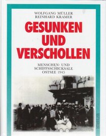 Gesunken und verschollen: Menschen- und Schiffsschicksale, Ostsee 1945 (German Edition)