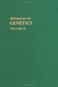 Advances in Genetics, Volume 21 (v. 21)