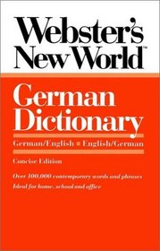 Webster's New World German Dictionary: German/English English/German