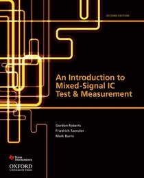 An Introduction to Mixed-Signal IC Test and Measurement (Oxford Series in Electrical and Computer Engineering (Hardco)