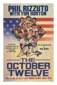 The October Twelve: Five Years of Yankee Glory 1949-1953