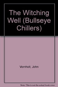 THE WTICHING WELL - BULLSEYE (Bullseye Chillers)