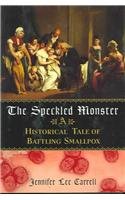 Speckled Monster: A Historical Tale of Battling Smallpox