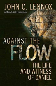 Against the Flow: The Life and Witness of Daniel