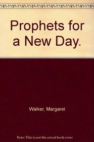 Prophets for a New Day.