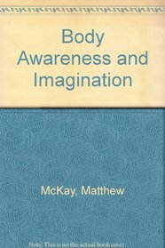 Body Awareness And Imagination (Relaxation and Stress Reduction Workbook Audio Program Serie)