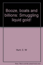 Booze, boats and billions: Smuggling liquid gold