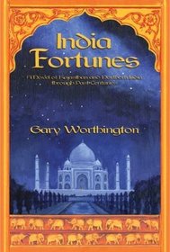 India Fortunes: A Novel of Rajasthan and Northern India Through Past Centuries