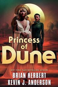 Princess of Dune (Heroes of Dune, Bk 3)