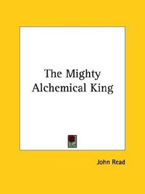 The Mighty Alchemical King